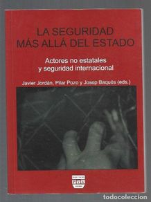 Libri di seconda mano: SEGURIDAD MAS ALLA DEL ESTADO - LA. ACTORES NO ESTATALES Y SEGURIDAD INTERNACIONAL - JORDAN, JAVIER